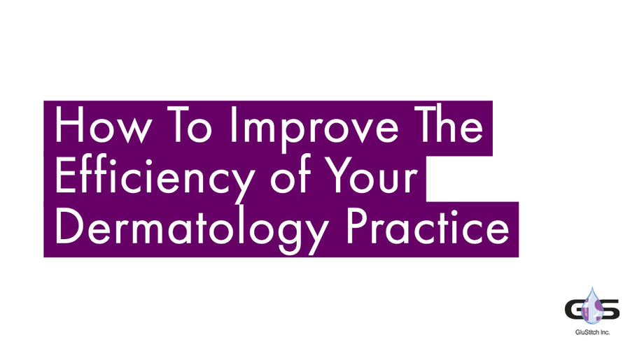 How to Improve Efficiency of Your Dermatology Practice